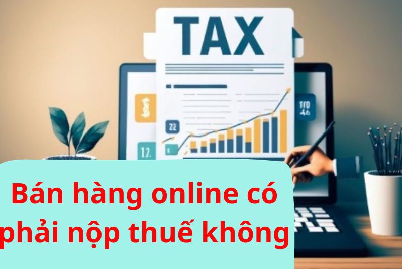 bán hàng online có phải nộp thuế không