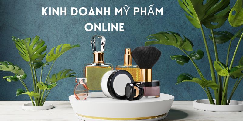 Kinh doanh mỹ phẩm online